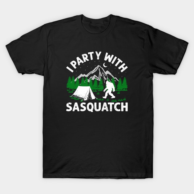 I PARTY WITH SASQUATCH T-Shirt by Mary shaw